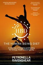 The Human Being Diet: A blueprint for feasting and fasting your way to feeling,
