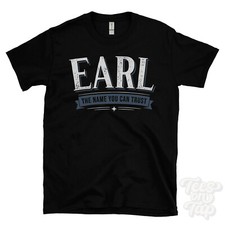 EARL THE NAME YOU CAN TRUST