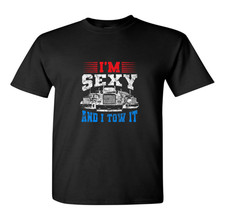 I'm Sexy And I Tow It Truckers