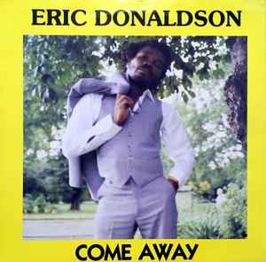 Eric donaldson come away - -,
