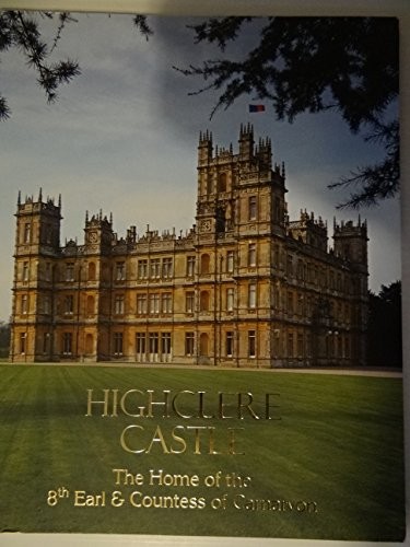 Highclere castle the home of - -,