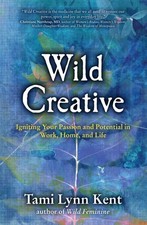 Wild Creative : Igniting Your