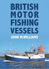 British Motor Fishing Vessels by John McWilliams (Paperback Book)