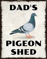 DAD'S PIGEON SHED (OR ANY NAME) RACING HOMING METAL PLAQUE ALUMINIUM SIGN 1058