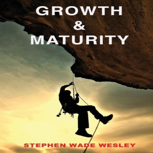 Growth and maturity wesley - maturity,