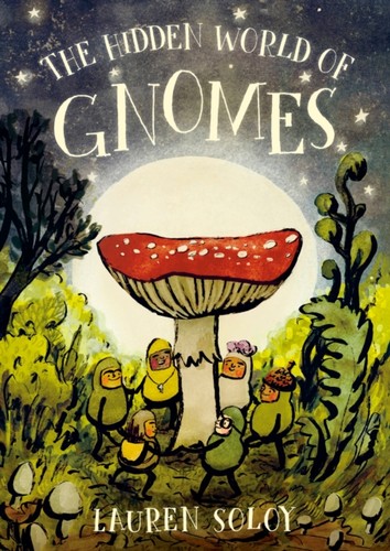The hidden world gnomes by - world, of