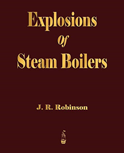 Explosions steam boilers - of,