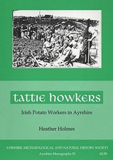 Tattie Howkers - Irish Potato Workers in Ayrshire (Ayrshire Mono