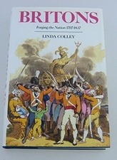 Britons. Forging the Nation 1707-1837 - Colley, Linda