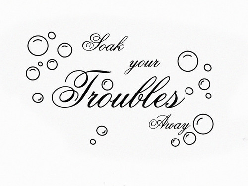 Soak your troubles - soak, wall