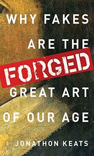 Forged why fakes are - fakes,