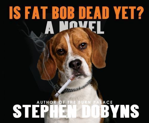 Fat bob dead yet by - is,