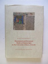 Horst, Koert: ILLUMINATED AND DECORATED MEDIEVAL MANUSCRIPTS IN THE UNIVERSITY L
