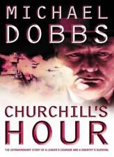 Churchill's Hour,Michael Dobbs