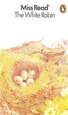 The White Robin by Miss Read