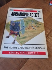 OSPREY CAMPAIGN SERIES ADRIANOPLE AD 378 - THE GOTH'S CRUCH ROME'S LEGIONS BOOK