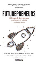 Futurepreneurs: 10 Deeptech & AI Startups by Nistha TripathiVarun Aggarwal