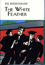 The White Feather (Everyman's Library P G WODEHOUSE) - P G Wodehouse