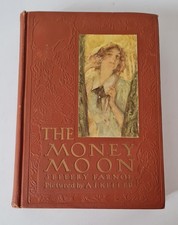 The Money Moon by Jeffery Farnol 1st edition Hardcover 1911 Antique book ? 