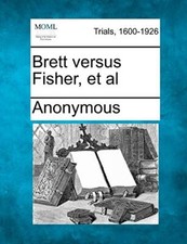 Brett versus Fisher, et al.by