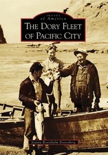 The Dory Fleet of Pacific City by Jeanna Rosembalm Bottenberg (English) Paperbac