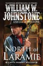North of Laramie; The Buck Trammel Western:- 9780786045853, paperback, Johnstone
