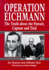 Operation Eichmann: The Truth Behind the Pursuit, ... by Dietl, Wilhelm Hardback