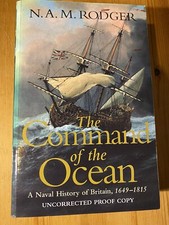 Command of the Ocean By N A M Rodger. Paperback 2004 Uncorrected Proof Copy.
