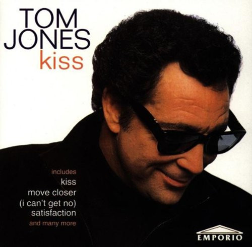 Tom jones kiss - tom,