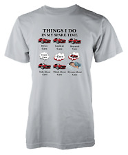 Things I Do In My Spare Time Cars  Funny Novelty Unique Tshirt Adult & Kids