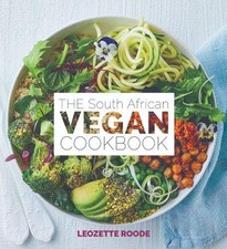 The South African vegan cookbook by Leozette Roode 9780798177108 NEW