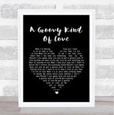 A Groovy Kind Of Love Black Heart Song Lyric Quote Print