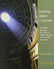 Making Better Concrete : Guidelines to Using Fly Ash for Higher Q
