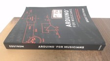 			Arduino for Musicians: A Complete Guide to Arduino and Teensy Mic		