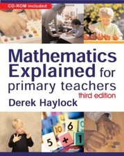Mathematics Explained for Primary Teachers-Derek Haylock, 1412911834
