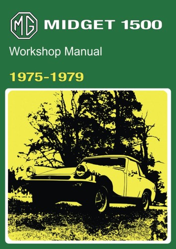 Midget 1500 workshop manual - mg,