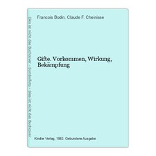 Gifte. Vorkommen, Wirkung, Bekämpfung Bodin, Francois und Claude F. Chein 654857