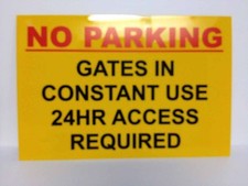 No Parking Gates in Constant use 24hr Access Required Sign 300 x 200 x 1.5mm