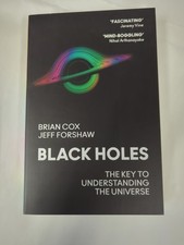Black Holes: The Key to Understanding the Universe by Professor Brian Cox Unread
