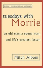 Tuesdays With Morrie: An old man, a yo..., Albom, Mitch