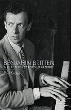 Benjamin Britten: A Life in