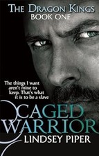 Caged Warrior (Dragon Kings), Piper, Lindsey, Used; Very Good Book