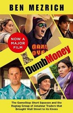 Dumb Money: The Major Motion Picture, based on the bestselling n