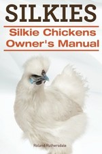 Silkies. Silkie Chickens