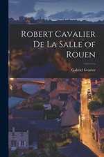 Robert Cavalier De La Salle of