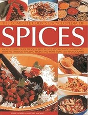 The Complete Cooks Encyclopedia of Spices: An Illustrated Guide to Spices, Spice