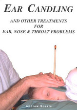 Ear Candling and Other Treatments for Ear,Nose and... by Andrew Sceats Paperback