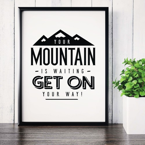 Motivational your mountain - mountain, is