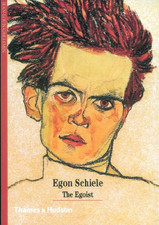Egon Schiele: The Egoist (New