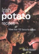 Irish Potato Recipes,Nuala Cullen, Rosemary Moon, Hilaire Walden